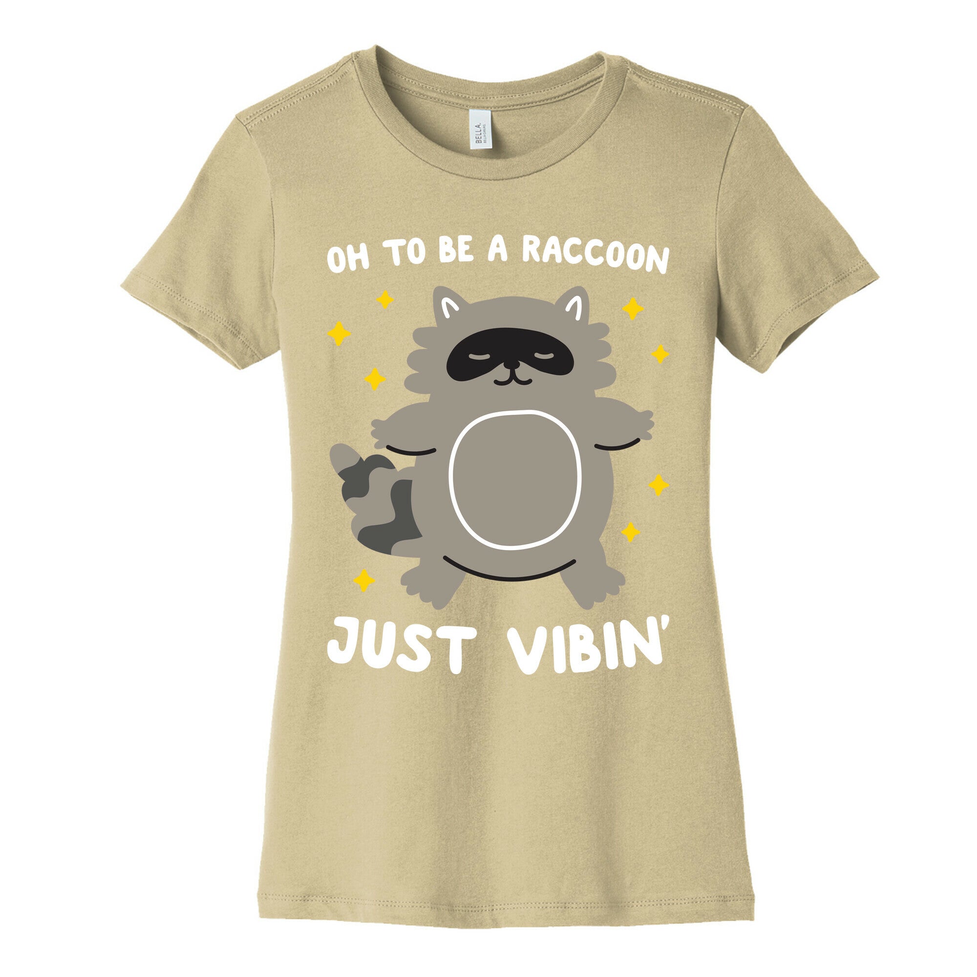 Oh To Be A Raccoon Just Vibin' Women's Cotton Tee